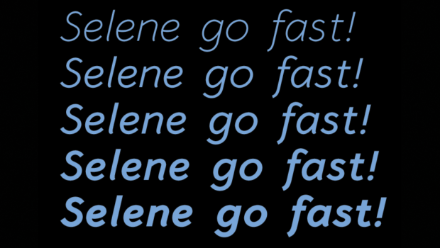 Selene go fast!